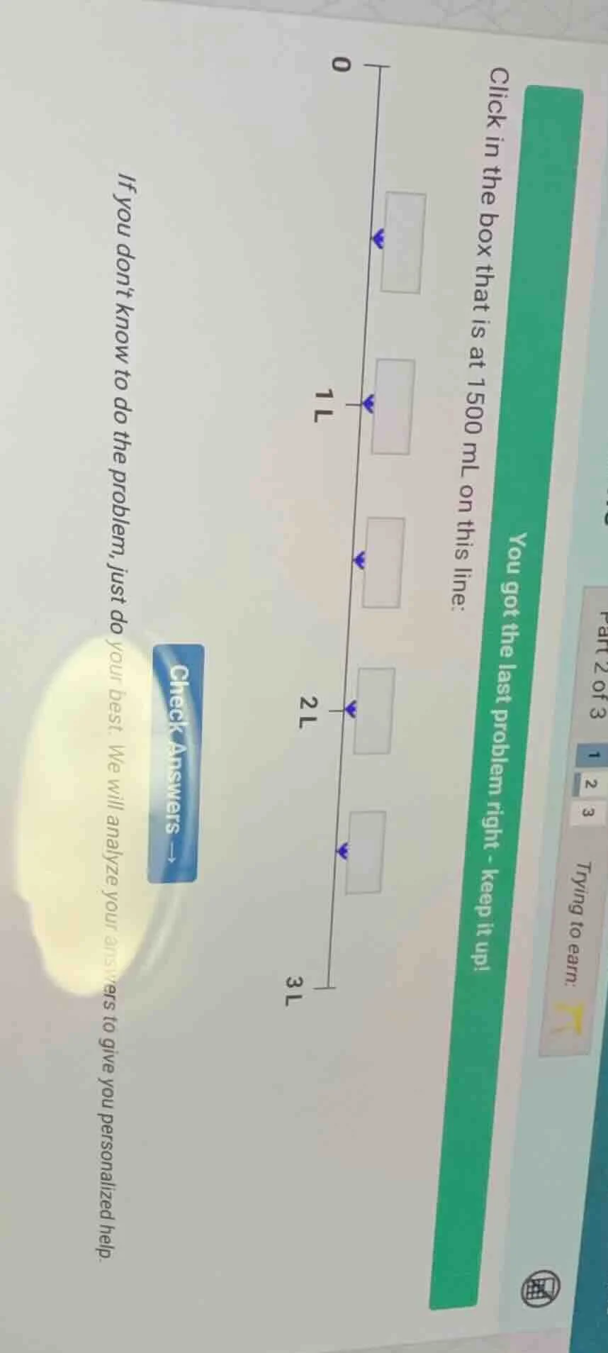 click in the box that is at 1500 ml on this line: you got the last prob…