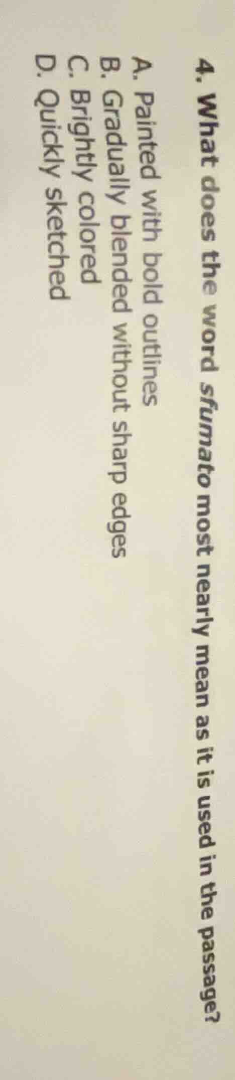 4. what does the word sfumato most nearly mean as it is used in the pas…
