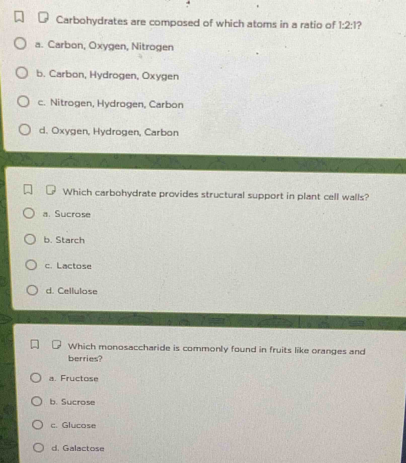 carbohydrates are composed of which atoms in a ratio of 1:2:1? a. carbo…