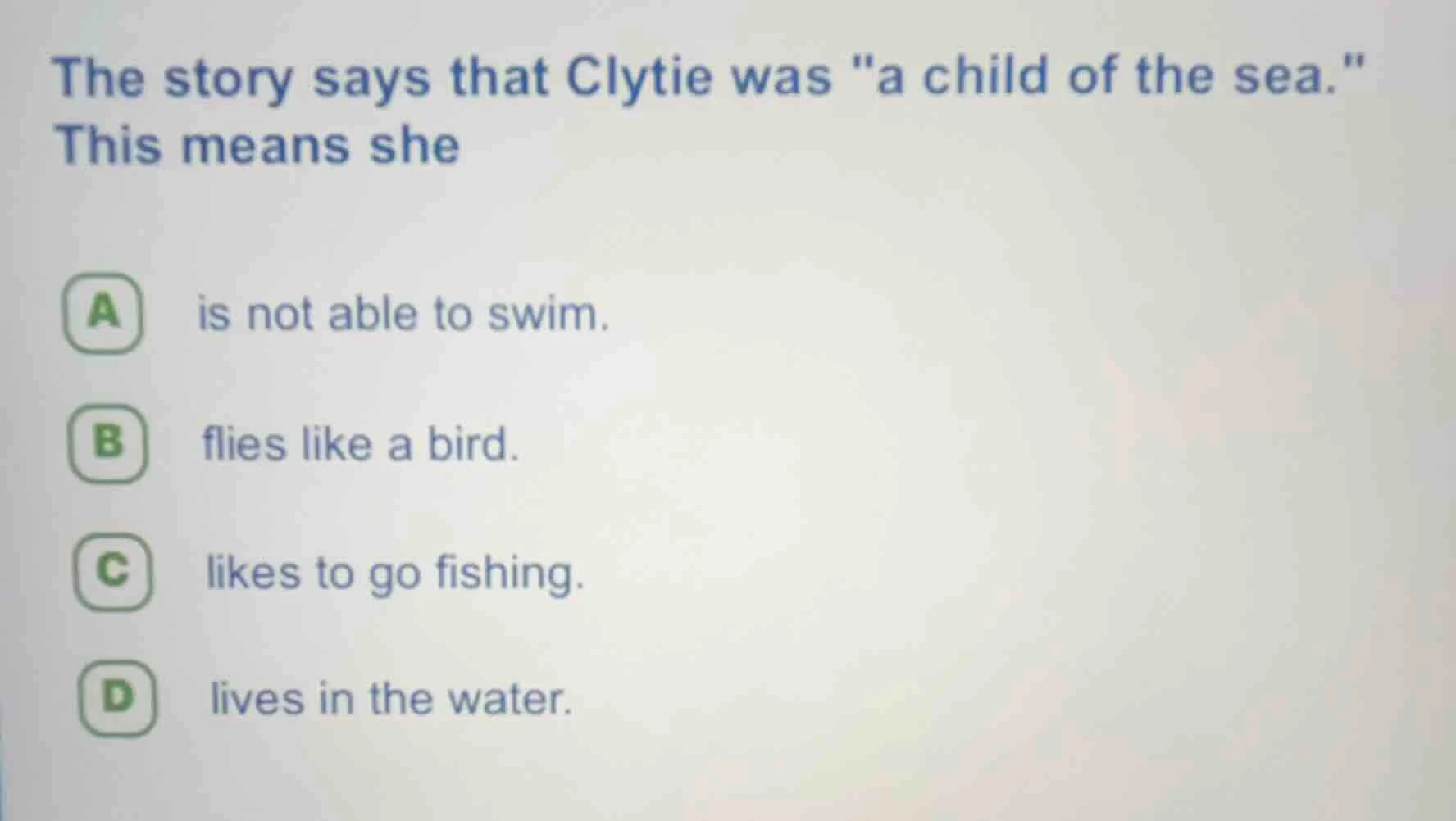 the story says that clytie was \a child of the sea.\ this means she a i…
