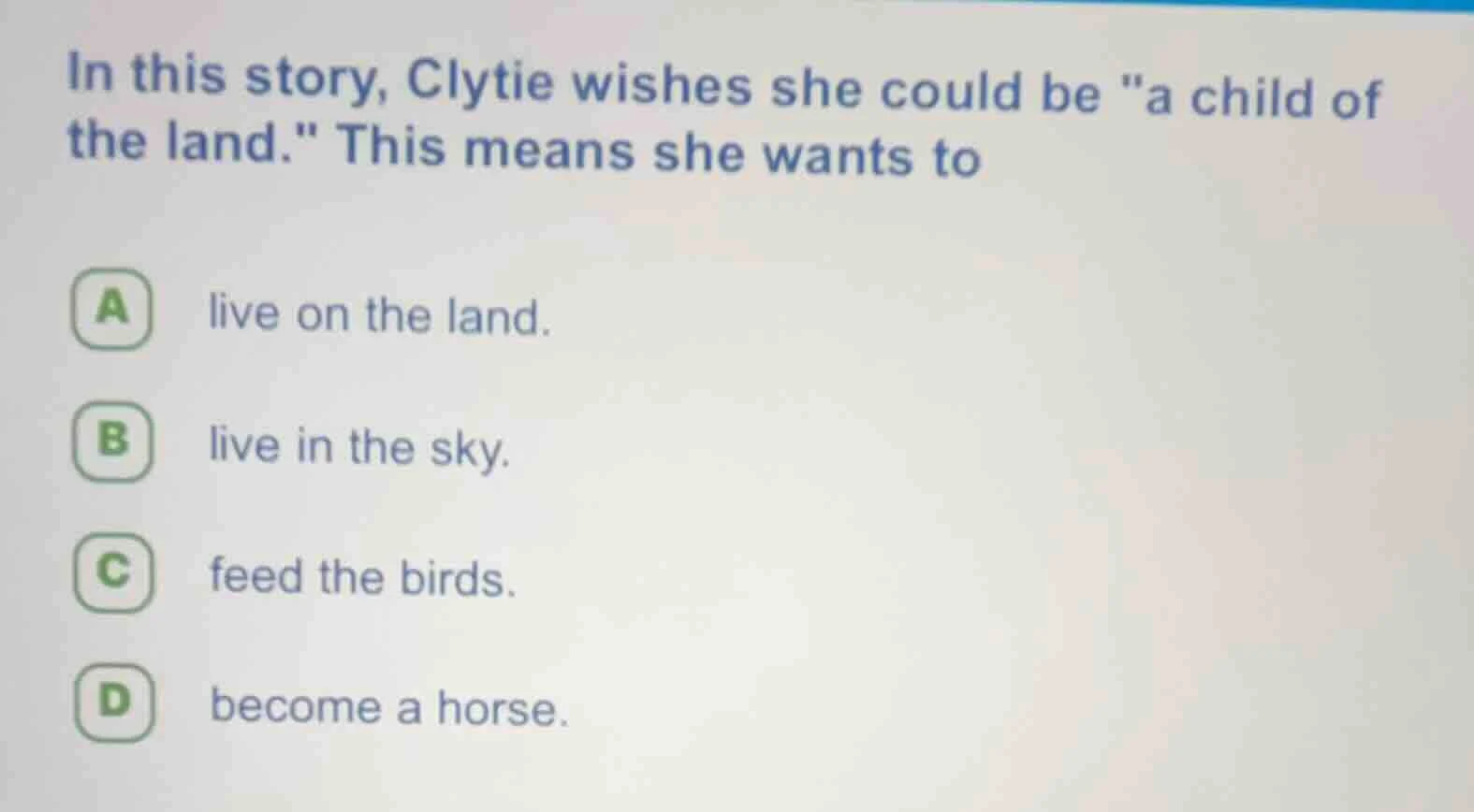 in this story, clytie wishes she could be \a child of the land.\ this m…