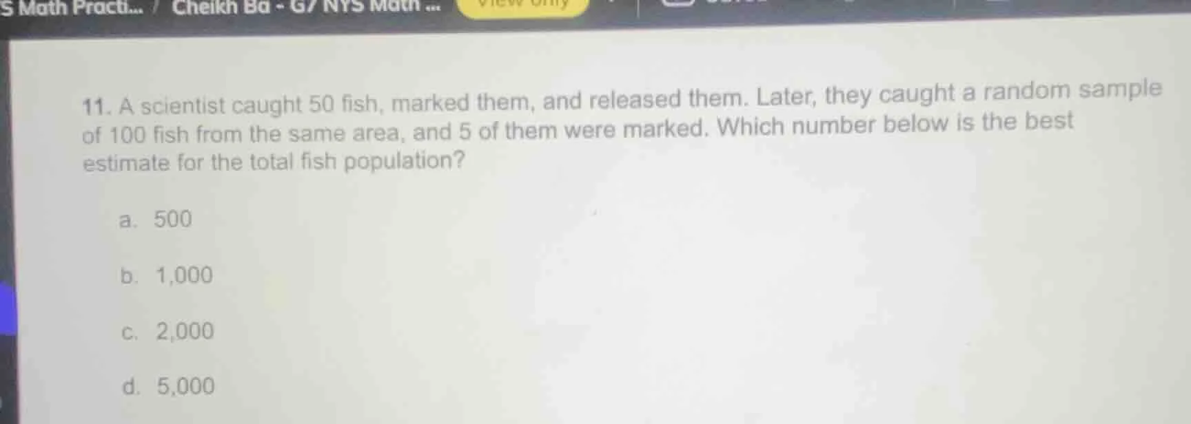 11. a scientist caught 50 fish, marked them, and released them. later, …