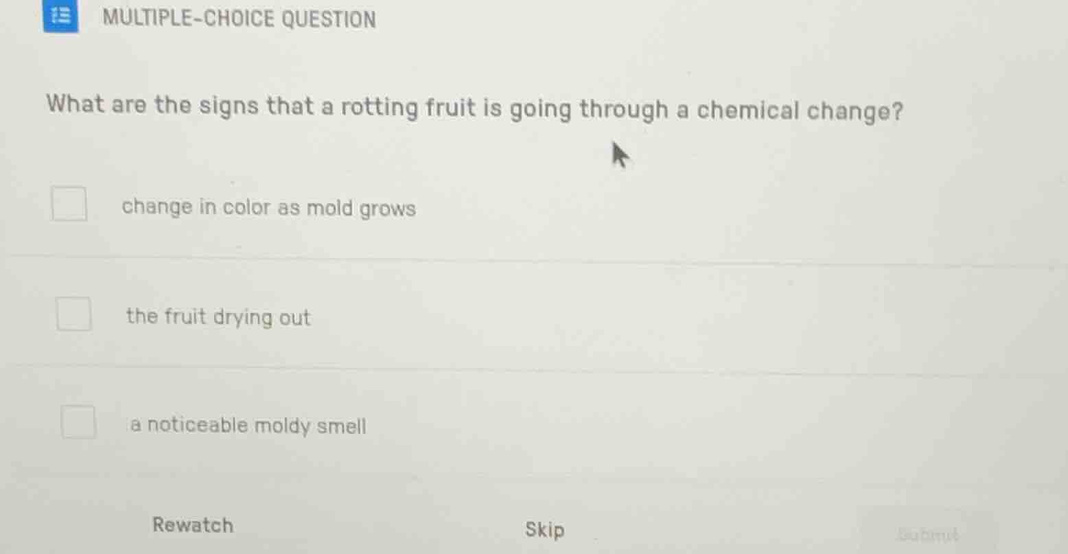 multiple-choice question what are the signs that a rotting fruit is goi…