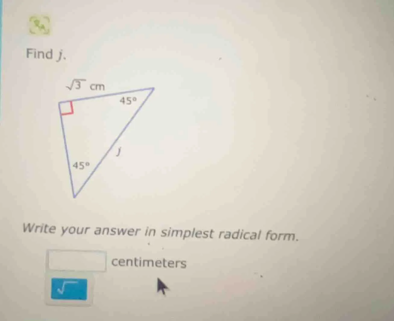 find j. a right triangle with two 45° angles. one leg is \\(\\sqrt{3}\\…
