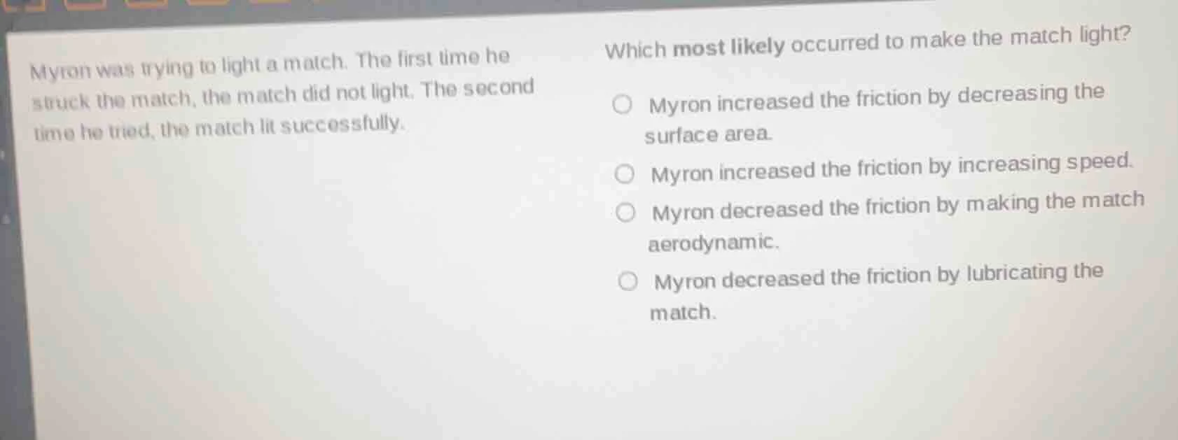 myron was trying to light a match. the first time he struck the match, …