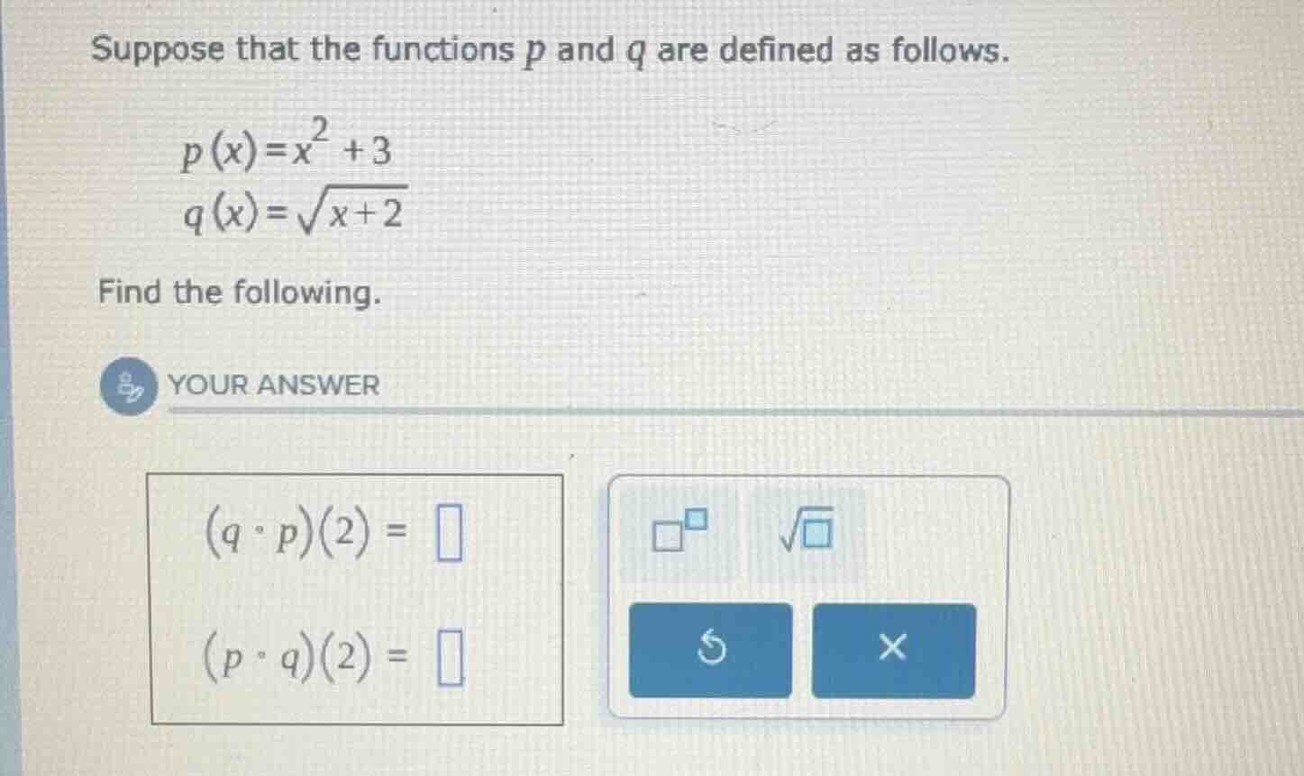 suppose that the functions p and q are defined as follows. p(x)=x² +3 q…