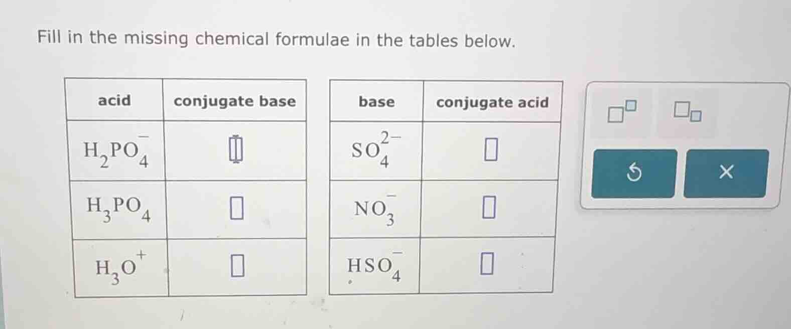 fill in the missing chemical formulae in the tables below. acid\tconjug…