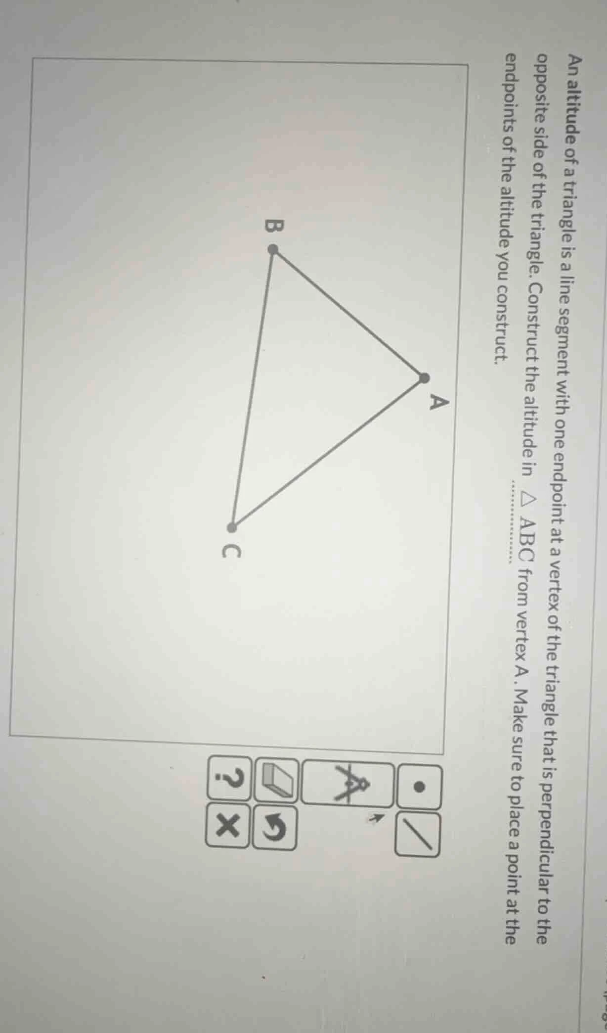 an altitude of a triangle is a line segment with one endpoint at a vert…