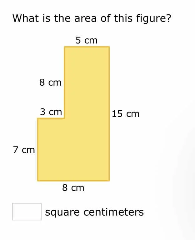 what is the area of this figure? 5 cm 8 cm 3 cm 15 cm 7 cm 8 cm square …