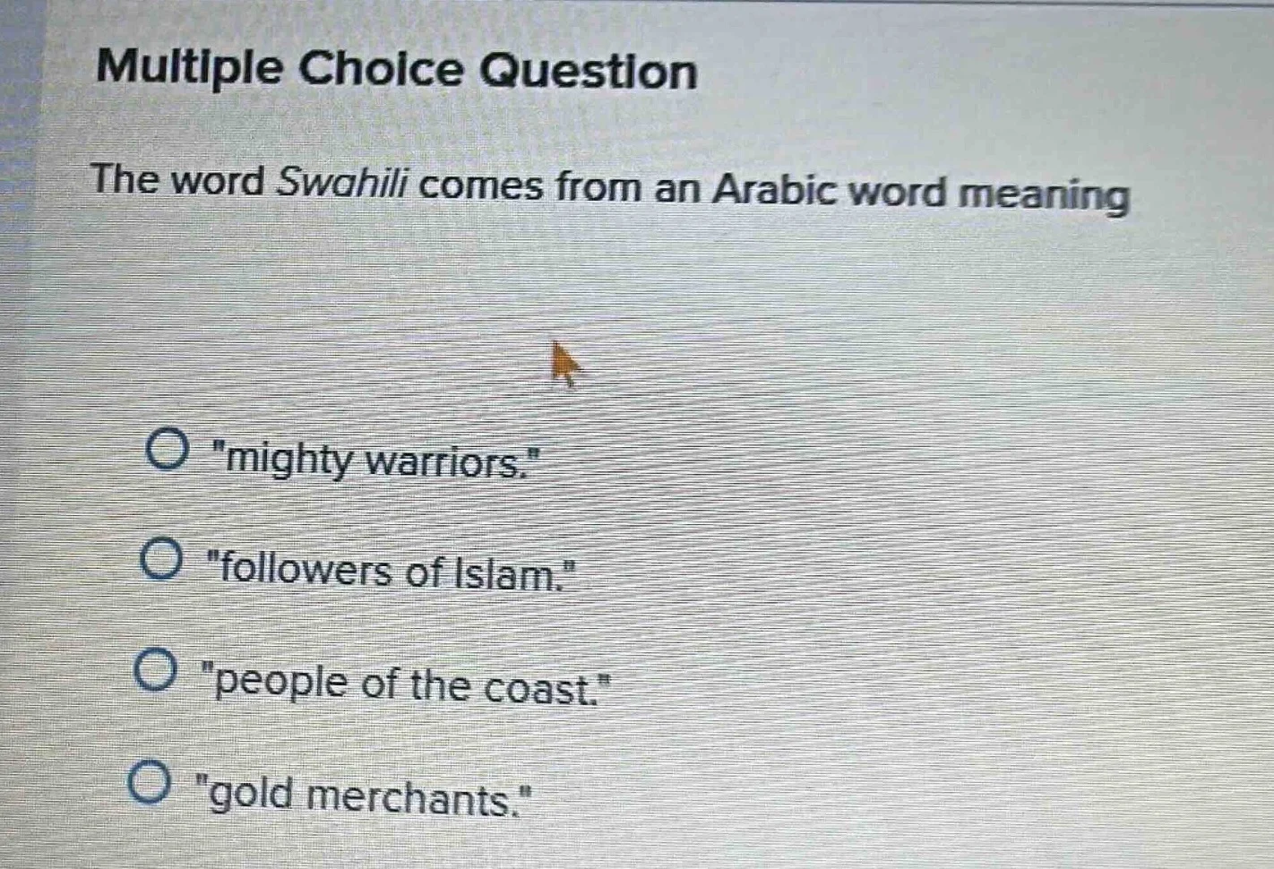 multiple choice question the word swahili comes from an arabic word mea…