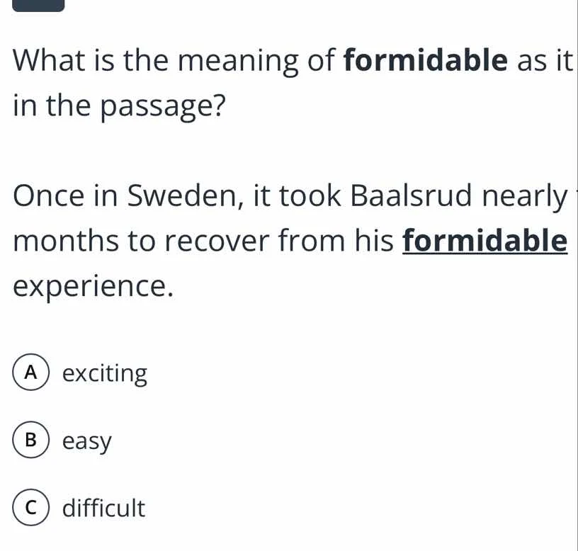 what is the meaning of formidable as it in the passage? once in sweden,…