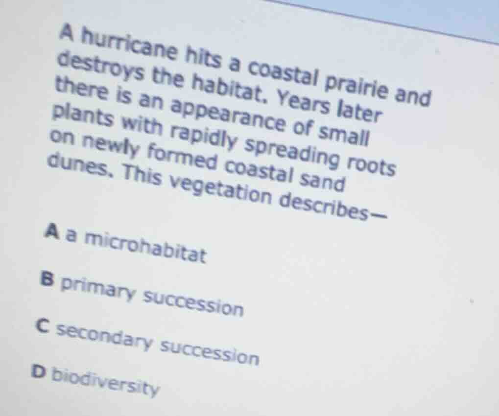 a hurricane hits a coastal prairie and destroys the habitat. years late…