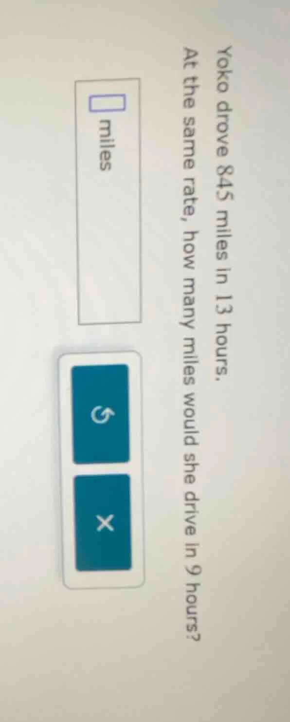 yoko drove 845 miles in 13 hours. at the same rate, how many miles woul…