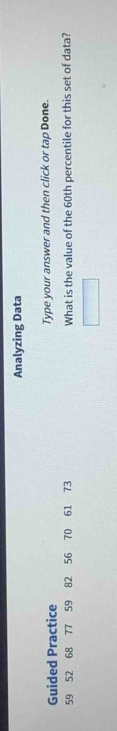 analyzing data type your answer and then click or tap done. what is the…