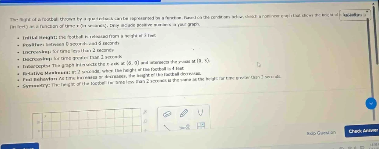 the flight of a football thrown by a quarterback can be represented by …