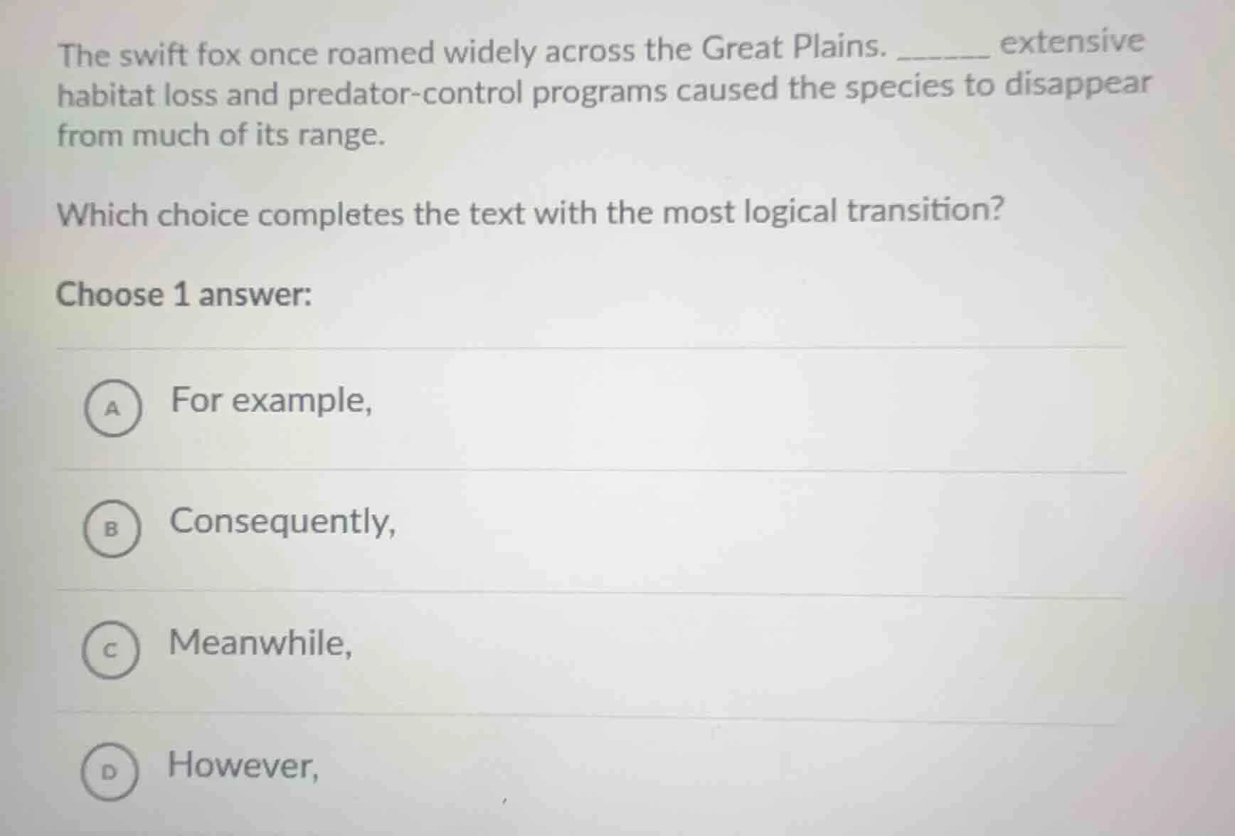 the swift fox once roamed widely across the great plains. ______ extens…