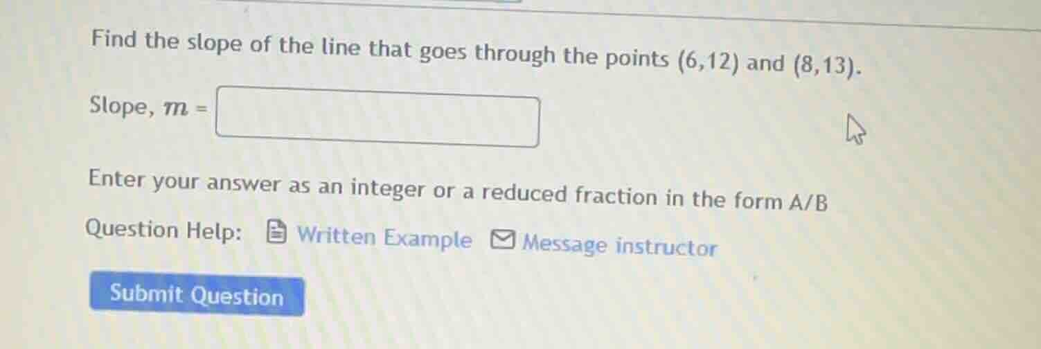 find the slope of the line that goes through the points (6,12) and (8,1…