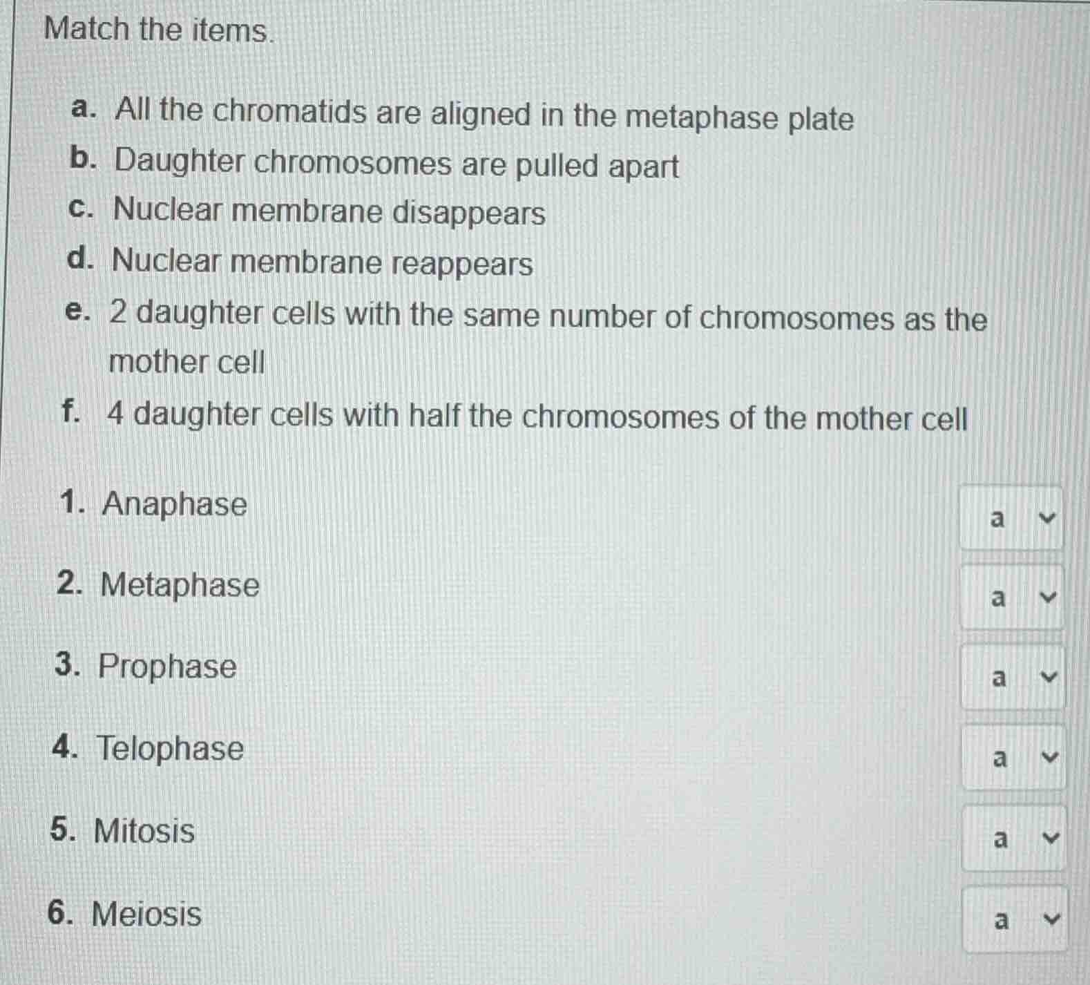 match the items. a. all the chromatids are aligned in the metaphase pla…