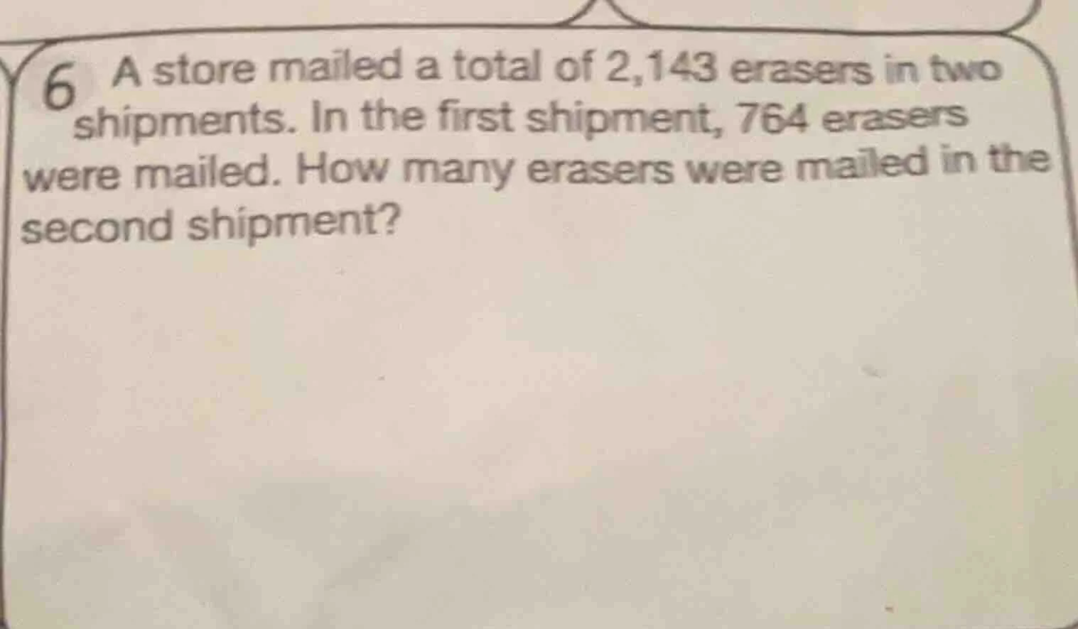 6 a store mailed a total of 2,143 erasers in two shipments. in the firs…