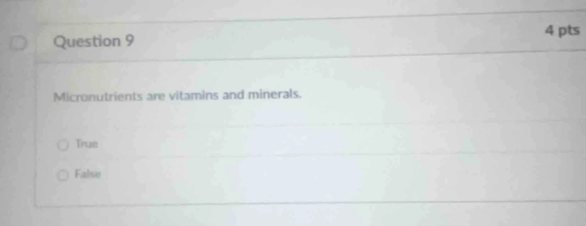 question 9 4 pts micronutrients are vitamins and minerals. true false