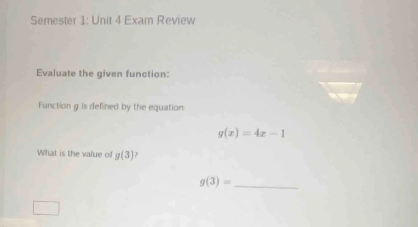 semester 1: unit 4 exam review evaluate the given function: function g …
