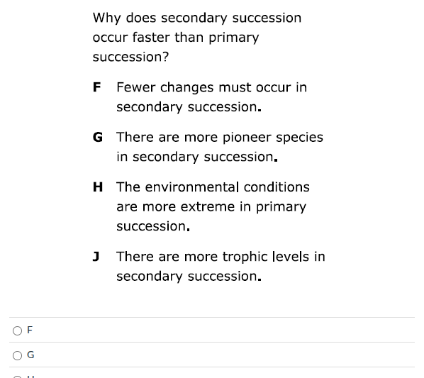 why does secondary succession occur faster than primary succession? f f…