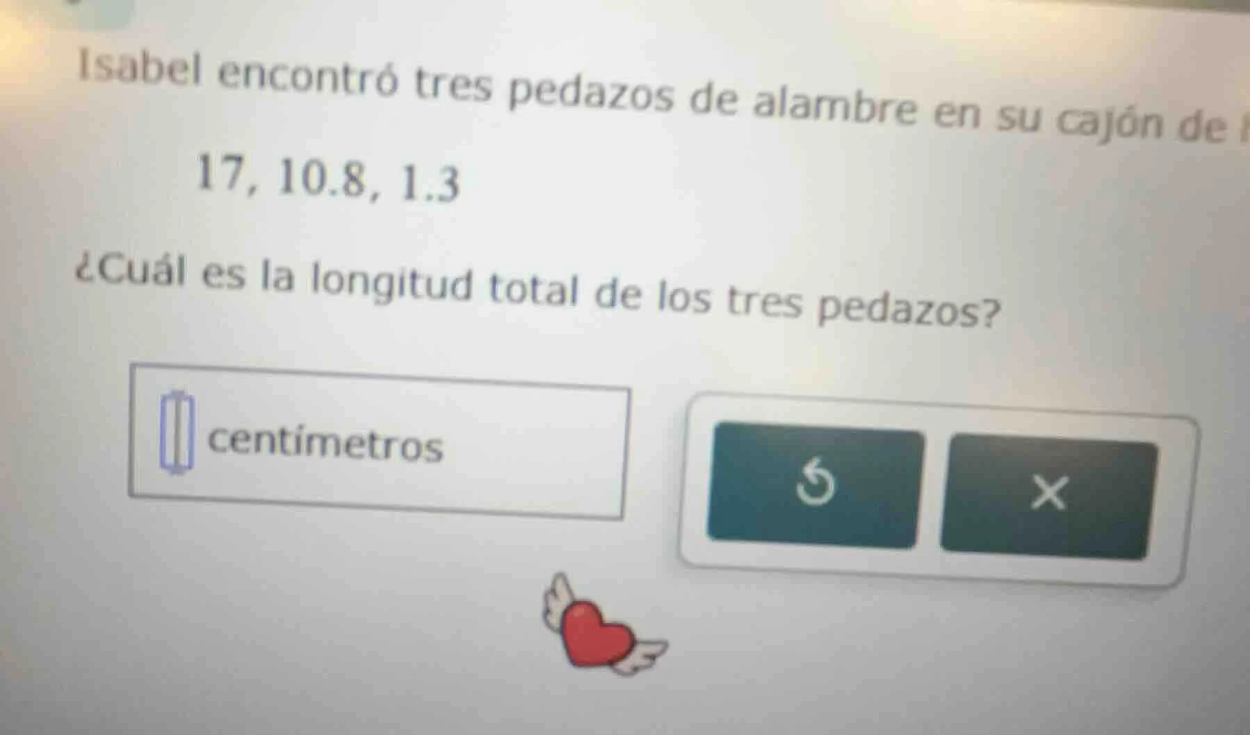 isabel encontró tres pedazos de alambre en su cajón de 17, 10.8, 1.3 ¿c…