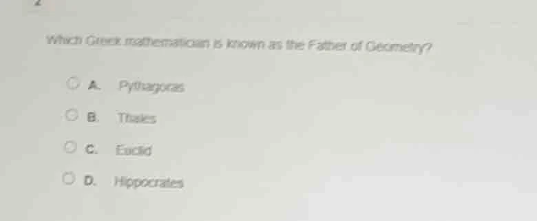 which greek mathematician is known as the father of geometry? a. pythag…