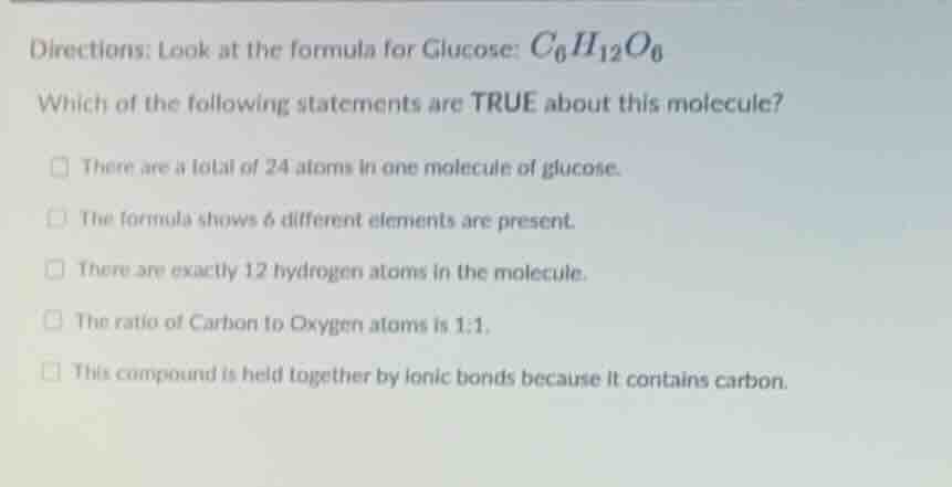 directions: look at the formula for glucose: $c_6h_{12}o_6$ which of th…