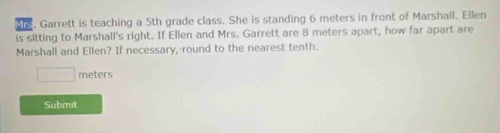 mrs. garrett is teaching a 5th grade class. she is standing 6 meters in…
