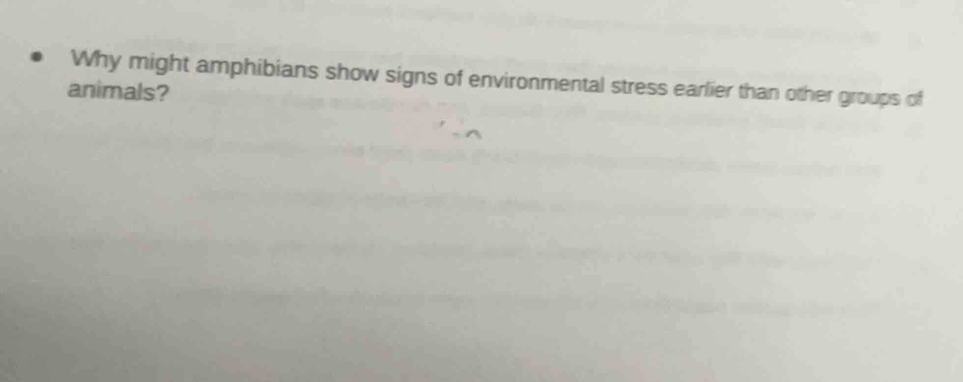 why might amphibians show signs of environmental stress earlier than ot…