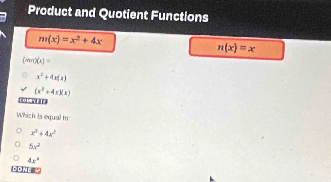 product and quotient functions m(x) = x² + 4x n(x) = x (mn)(x) = x²+4x(…