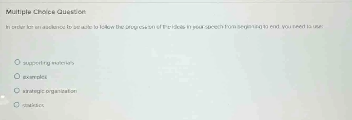 multiple choice question in order for an audience to be able to follow …