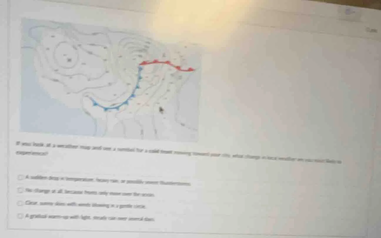 if you look at a weather map and see a symbol for a cold front moving t…