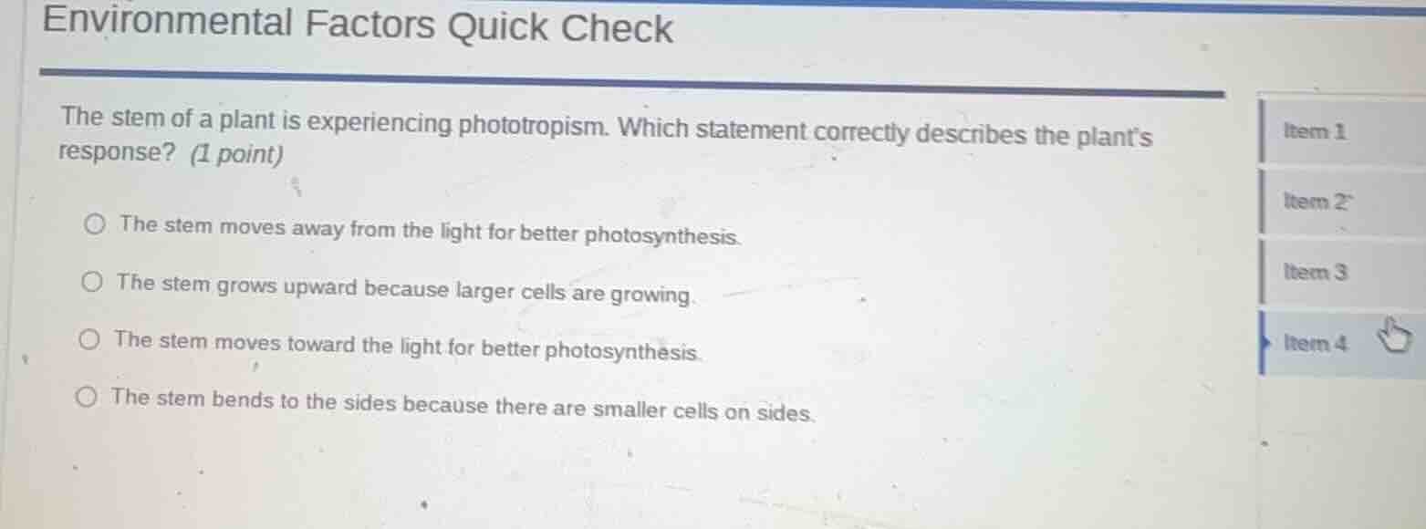 environmental factors quick check the stem of a plant is experiencing p…