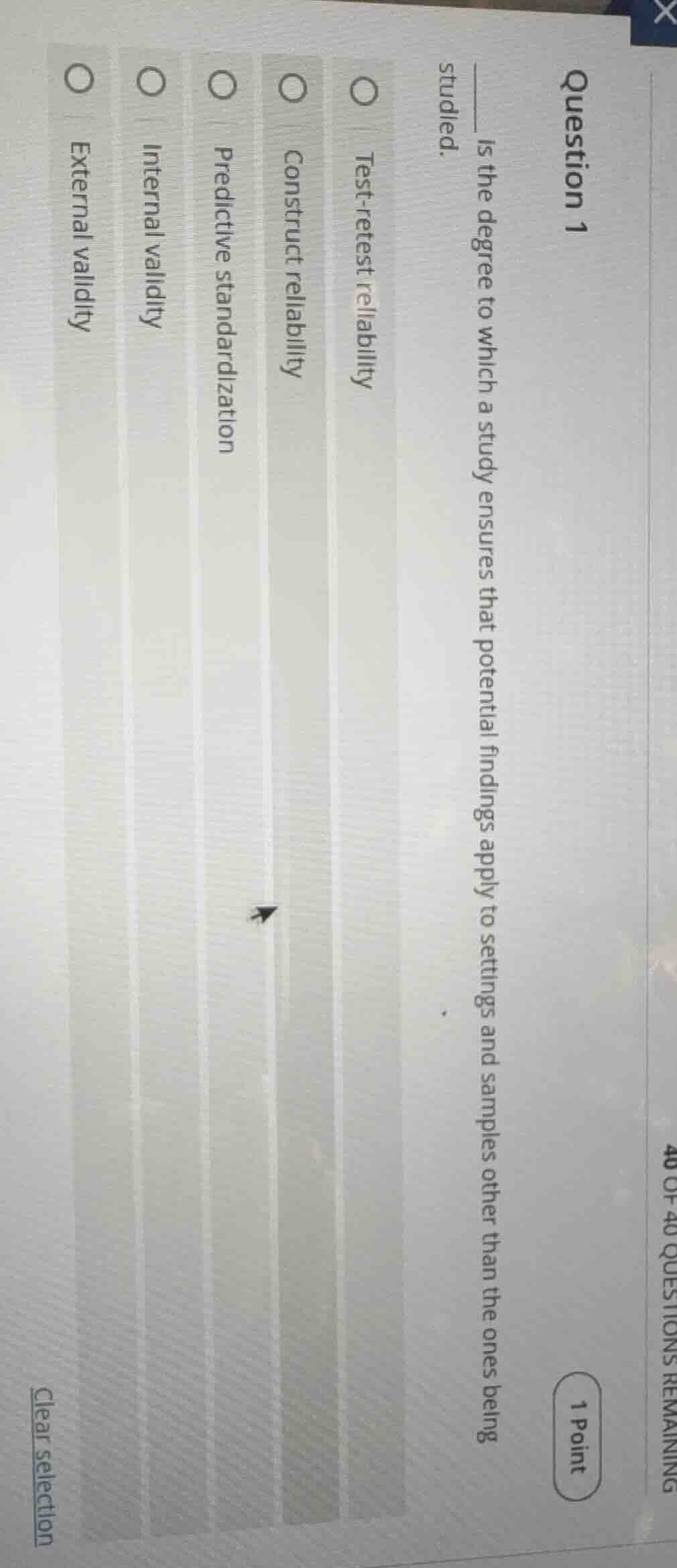 question 1 ____ is the degree to which a study ensures that potential f…