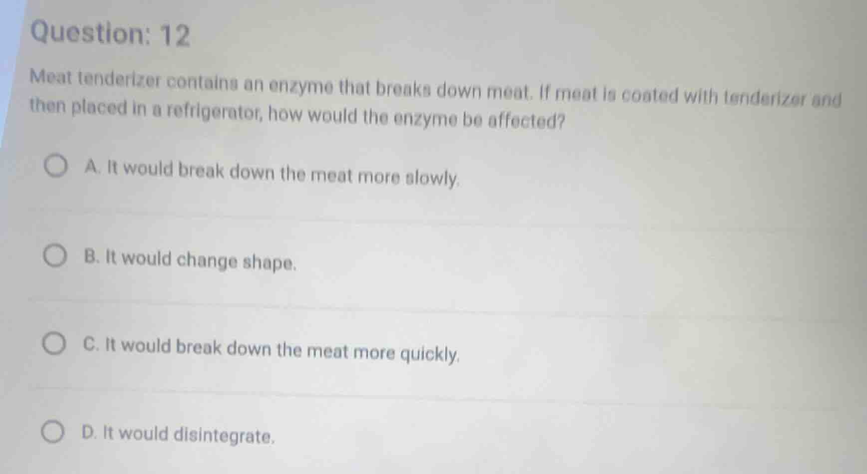 question: 12 meat tenderizer contains an enzyme that breaks down meat. …