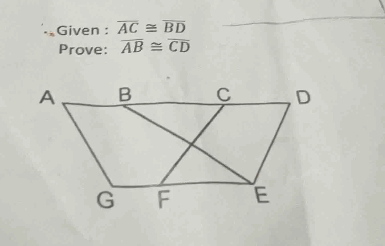 given : \\(\\overline{ac} \\cong \\overline{bd}\\) prove: \\(\\overline…