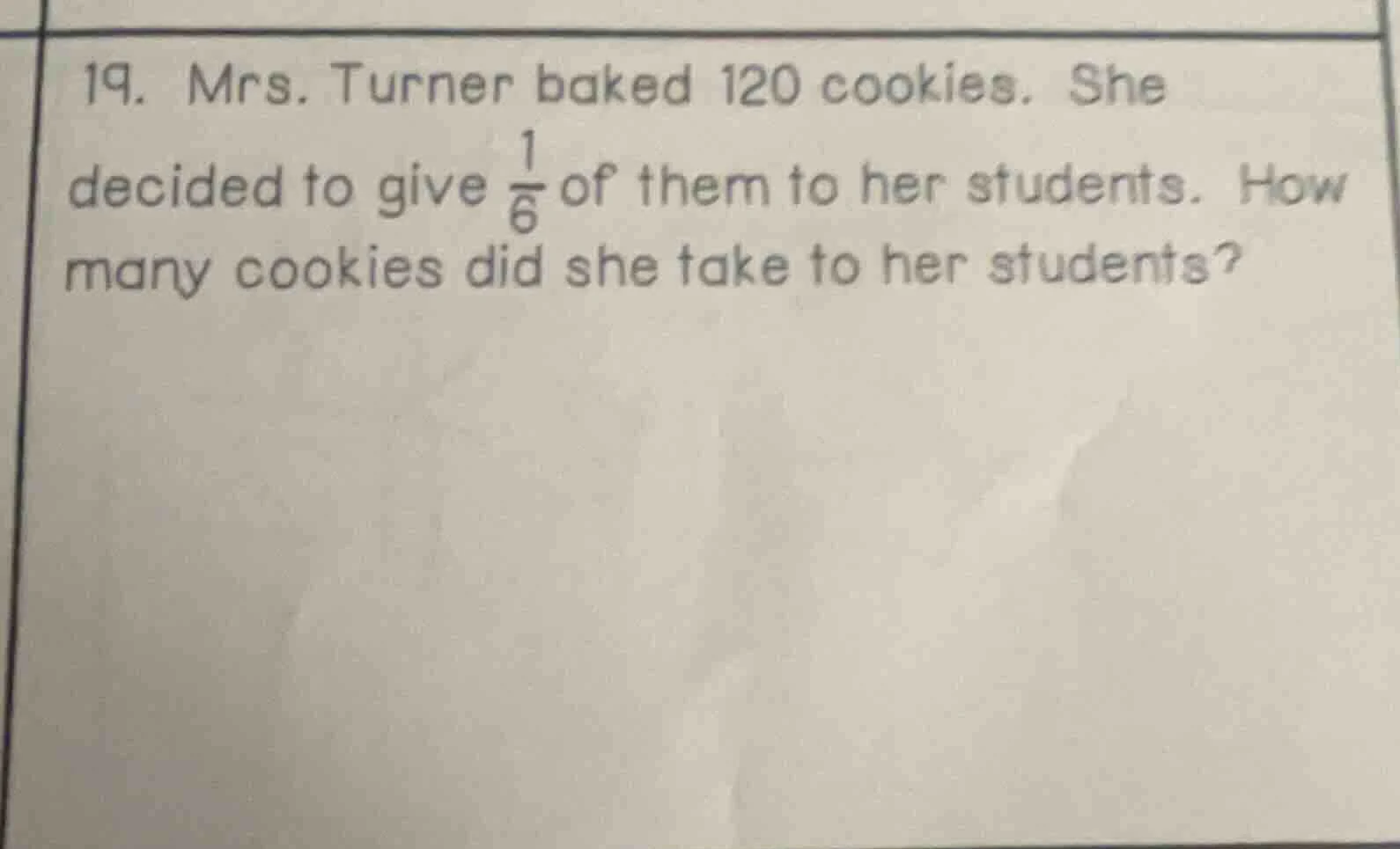 19. mrs. turner baked 120 cookies. she decided to give \\(\\frac{1}{6}\…