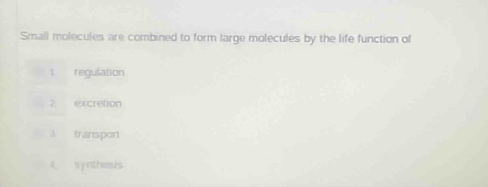 small molecules are combined to form large molecules by the life functi…