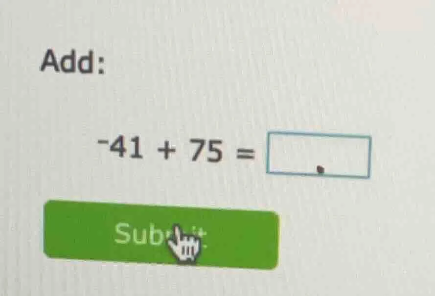 add: -41 + 75 = sub