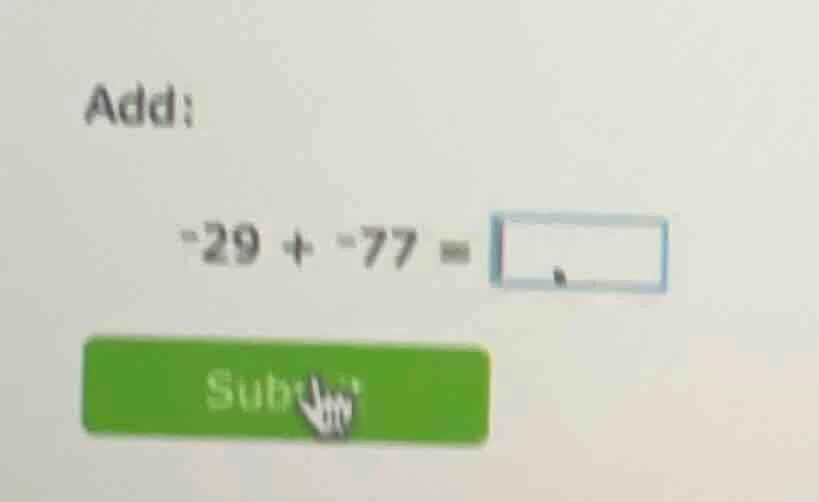 add: -29 + -77 =