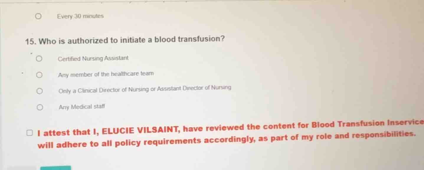 15. who is authorized to initiate a blood transfusion? ○ certified nurs…