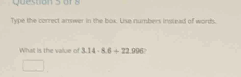 question 5 of 8 type the correct answer in the box. use numbers instead…