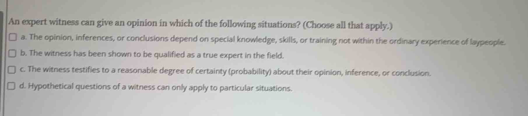 an expert witness can give an opinion in which of the following situati…