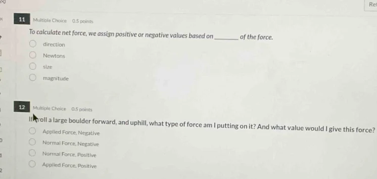 11 multiple choice 0.5 points to calculate net force, we assign positiv…