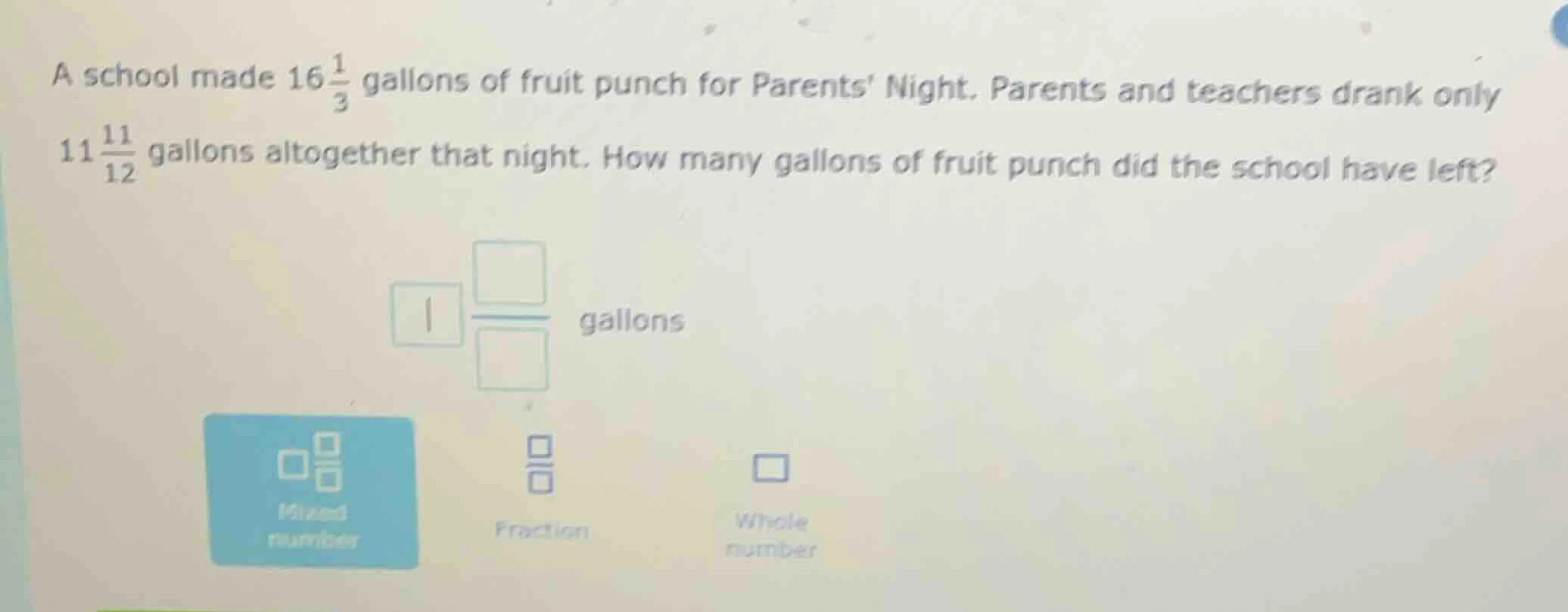 a school made $16\\frac{1}{3}$ gallons of fruit punch for parents night…