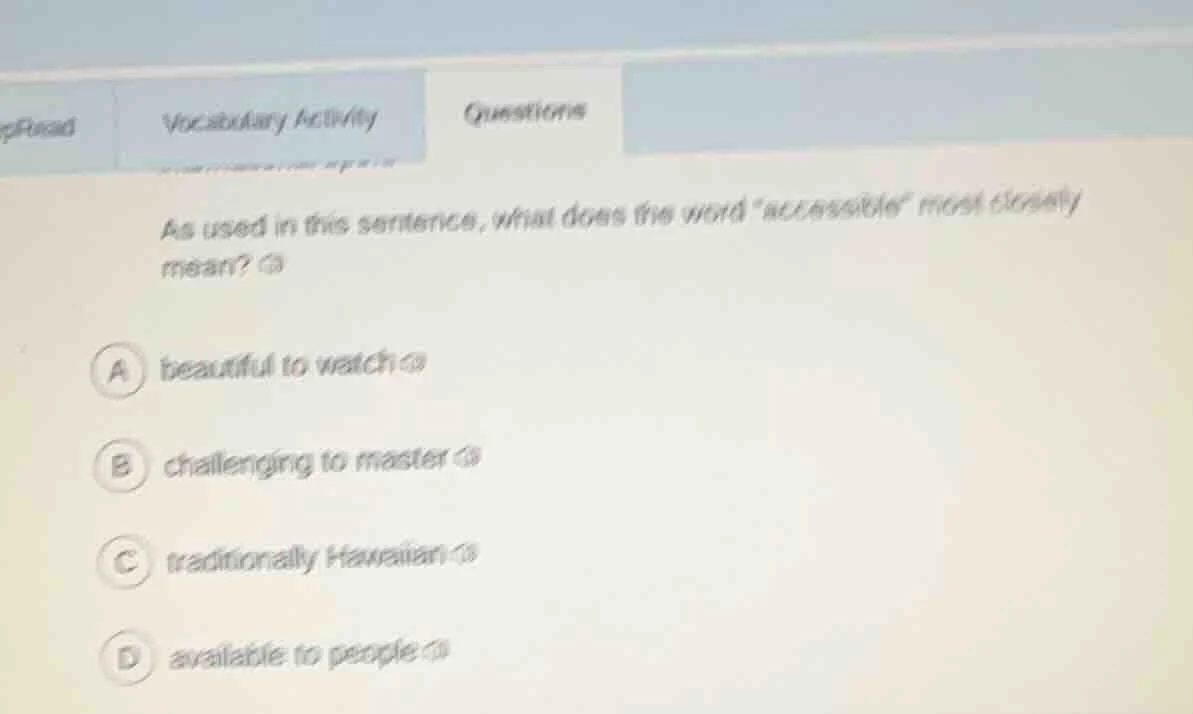 as used in this sentence, what does the word \accessible\ most closely …