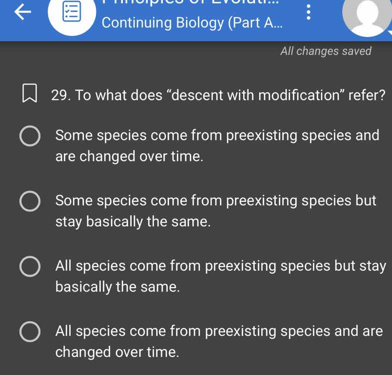 29. to what does \descent with modification\ refer? some species come f…