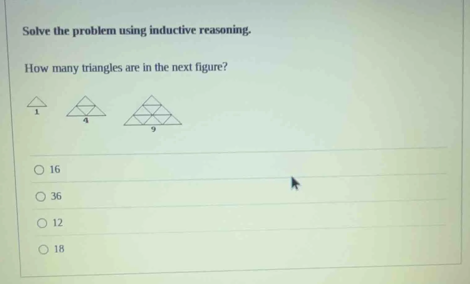solve the problem using inductive reasoning. how many triangles are in …